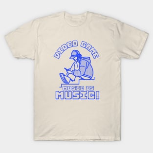 Video Game Music Is Music! T-Shirt